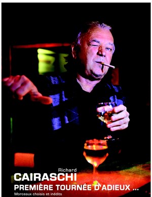 Affiche de Richard Cairaschi dans Première tournée d'Adieux !