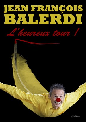 Affiche de Jean-François Balerdi dans L'heureux Tour !