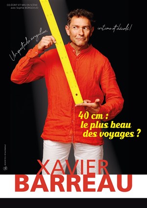 Affiche de Xavier Barreau dans 40 cm : le plus beau des voyages ?