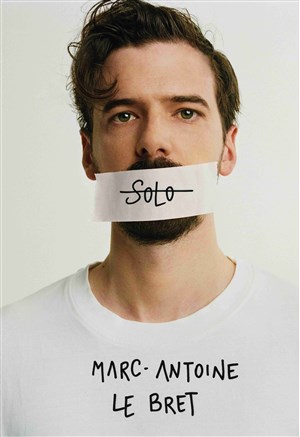 Affiche de Marc-Antoine Le Bret dans Solo