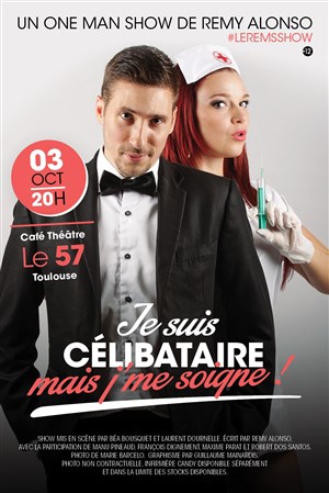 Affiche de Rémy Alonso dans Je suis célibataire mais j'me soigne