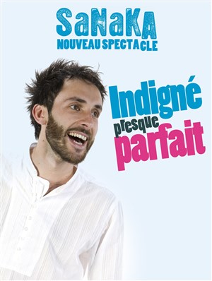 Affiche de Sanaka dans Indigné presque parfait