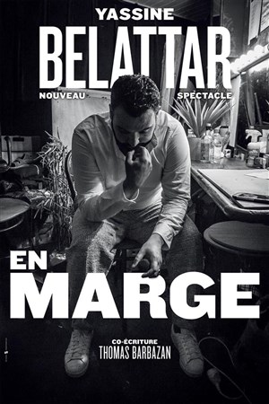 Affiche de Yassine Belattar dans En Marge