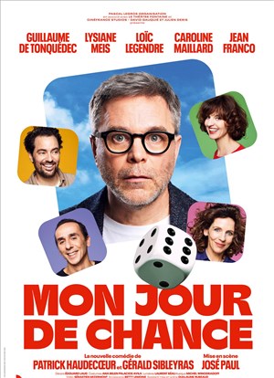 Affiche de Mon jour de chance | avec Guillaume de Tonquédec