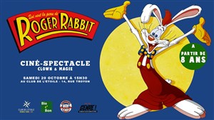 Affiche de Qui veut la peau de Roger Rabbit ? - Ciné-spectacle clown magie