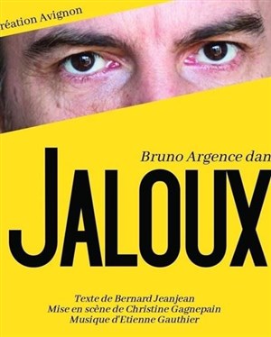 Affiche de Bruno Argence dans Jaloux