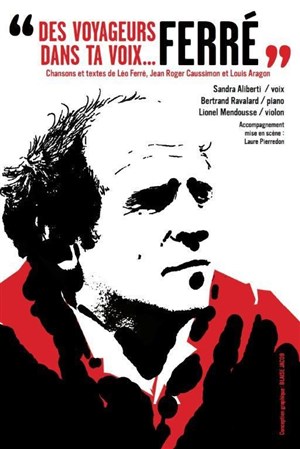 Affiche de Des voyageurs dans ta voix... Ferré