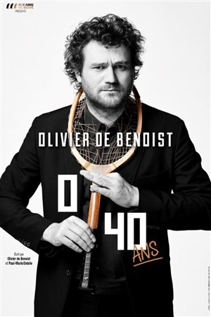 Affiche de Olivier de Benoist dans 0/40 ans