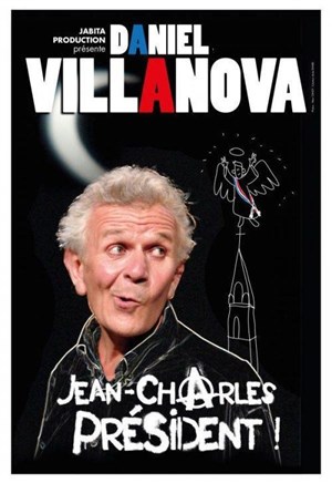 Affiche de Daniel Villanova dans Jean-Charles président !