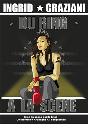 Affiche de Ingrid Graziani dans Du ring à la scène