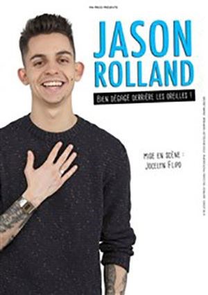 Affiche de Jason Rolland dans dans Bien dégagé derrière les oreilles