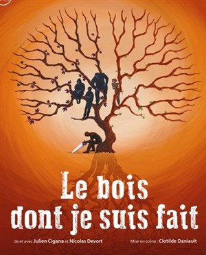 Affiche de Le bois dont je suis fait
