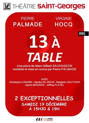 Affiche de 13 à table | avec Pierre Palmade et Virginie Hocq