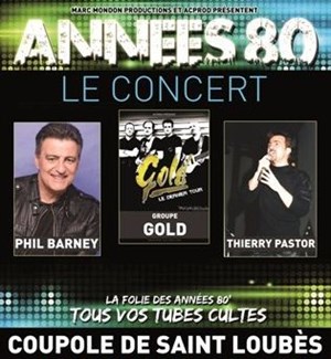 Affiche de Années 80 : le concert | avec Gold, Phil Barney, Thierry Pastor