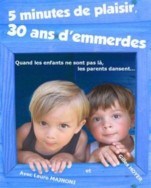 Affiche de 5 minutes de plaisir, 30 ans d'emmerdes