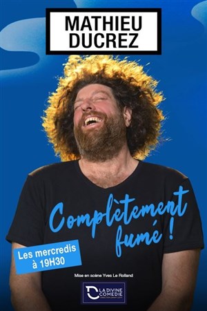 Affiche de Mathieu Ducrez dans Complètement fumé