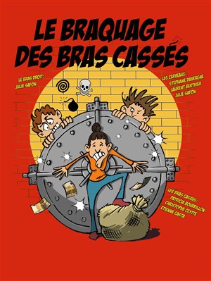 Affiche de Le braquage des bras cassés | Dîner spectacle