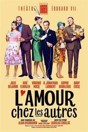 Affiche de L'amour chez les autres | avec Arié Elmaleh, Virginie Hocq, R.Jonathan Lambert