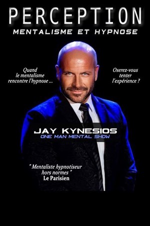 Affiche de Jay Kynesios dans Perception : Hypnose et mentalisme