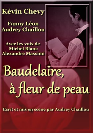 Affiche de Baudelaire, à fleur de peau