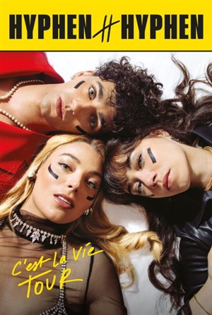 Affiche de Hyphen Hyphen | C'est la vie Tour