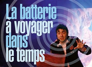 Affiche de Stéphane Léandri dans La batterie à voyager dans le temps