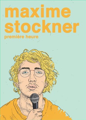 Affiche de Maxime Stockner dans Première Heure