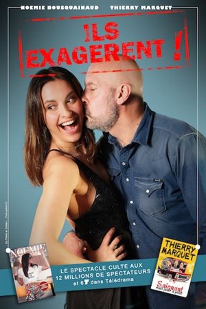Affiche de Noémie Bousquainaud et Thierry Marquet dans Ils exagèrent !