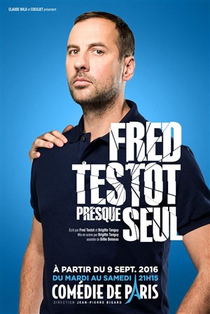 Affiche de Fred Testot dans Presque seul