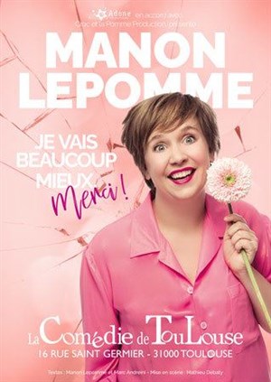 Affiche de Manon Lepomme dans Je vais beaucoup mieux, merci !