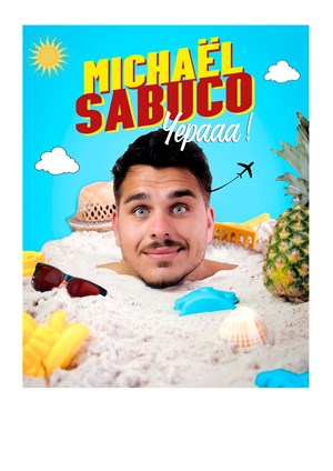Affiche de Michaël Sabuco dans Yepaaa !