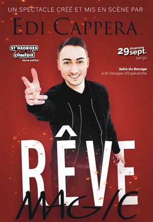 Affiche de Edi Cappera dans Rêve magic - Saint-Georges Fait sa Comédie