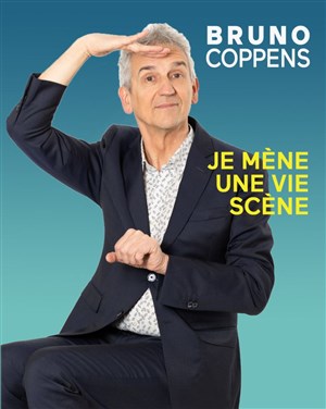 Affiche de Bruno Coppens dans Je mène une vie scène
