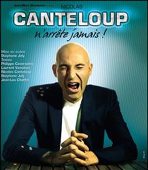 Affiche de Nicolas Canteloup n'arrête jamais !
