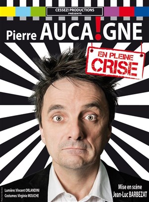 Affiche de Pierre Aucaigne en pleine crise