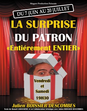 Affiche de Julien Boissier Descombes dans La Surprise du Patron : Entièrement Entier