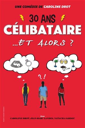 Affiche de 30 ans célibataire et alors ?