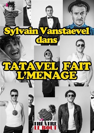 Affiche de Sylvain vanstaevel dans Tatavel fait l'ménage