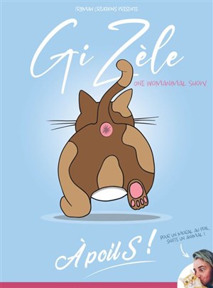 Affiche de GiZèle dans À poils | One womanimal show