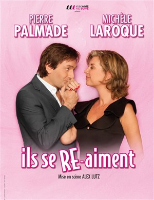 Affiche de Ils se re aiment | avec Michèle Laroque et Pierre Palmade