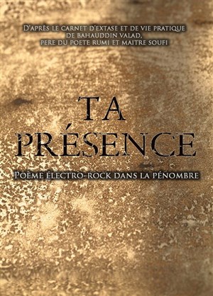 Affiche de Ta Présence : poème électro-rock dans la pénombre