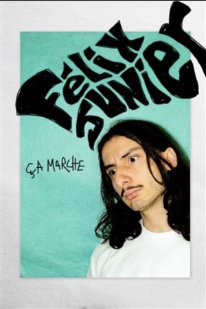 Affiche de Félix Junier dans Ça marche