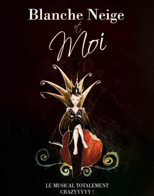 Affiche de Blanche-Neige et moi | Le musical
