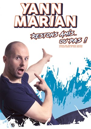 Affiche de Yann Marian dans Restons amis... Ou pas !
