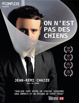 Affiche de Jean-Rémi Chaize dans On n'est pas des chiens