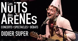 Affiche de Didier Super dans Ta vie sera plus moche que la mienne | La Nuit des Arènes