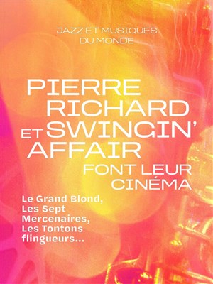 Affiche de Pierre Richard et Swingin'Affair font leur cinéma