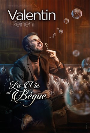 Affiche de Valentin Reinehr dans La vie est bègue