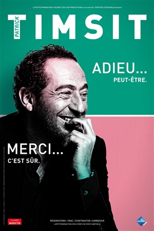 Affiche de Patrick Timsit dans Adieu... peut être. Merci... C'est sûr
