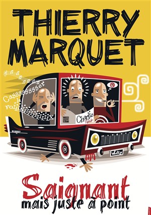 Affiche de Thierry Marquet dans Saignant mais juste à point